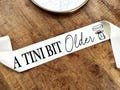 A Tini Bit Older Sash, Martini Themed Sash - Double Faced Satin, 4 inch Width, includes gift box