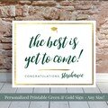 Graduation Personalized Printable Sign, Green Gold Foil, College, High School, The Best is Yet to Come, Class of 2025, Any Size, You Print